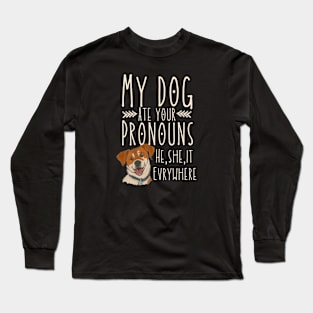 Funny meme My Dog Ate Your Pronouns He She It Everywhere Long Sleeve T-Shirt